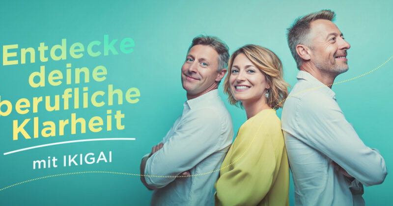 Neue berufliche Identität statt nur funktionieren – mit IKIGAI zu mehr Klarheit, Sinn und Arbeitsglück“